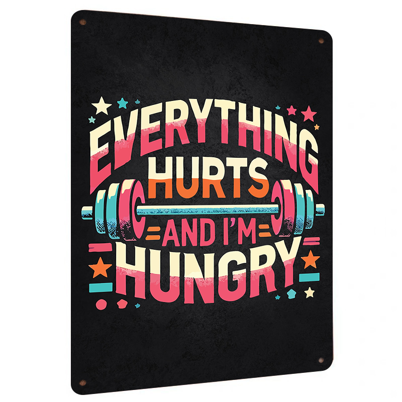 Home Gym Quotes - Everything Hurts And I'm Hungry Fitness